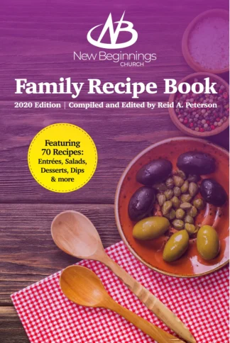 Book cover for "New Beginnings Church Family Recipe Book" (2020 Edition), compiled and edited by Reid A. Peterson. Set against a wood background, it displays wooden spoons, a bowl of olives and capers, a bowl of peppercorns, and a red-and-white checkered napkin, with a yellow callout badge highlighting "Featuring 70 Recipes".