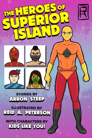Book cover titled "The Heroes of Superior Island" with stories by Arron Steep and illustrated by Reid A. Peterson. Features a comic book style illustration of a superhero in an orange suit with a spade emblem, surrounded by inset character portraits on a pink background.